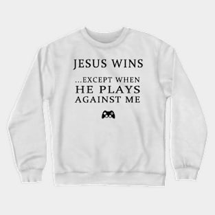 JESUS WINS Crewneck Sweatshirt